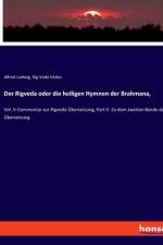 Der Rigveda oder die heiligen Hymnen der Brahmana, af Rig-Veda Vedas.