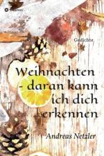 Weihnachten ¿ daran kann ich dich erkennen af Andreas Netzler