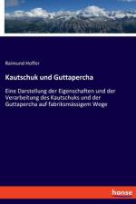 Kautschuk und Guttapercha af Raimund Hoffer