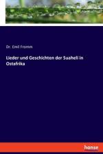 Lieder und Geschichten der Suaheli in Ostafrika af Emil Fromm