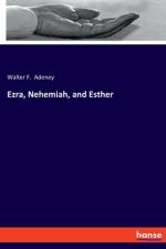 Ezra, Nehemiah, and Esther af Walter F. Adeney