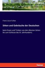 Sitten und Gebräuche der Deutschen af Franz Louis Fuhse