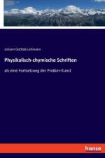Physikalisch-chymische Schriften af Johann Gottlob Lehmann