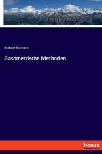Gasometrische Methoden af Robert Bunsen