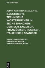 Illustrierte Technische Wörterbücher in sechs Sprachen: Deutsch, Englisch, Französisch, Russisch, Italienisch, Spanisch, Band 3, Dampfkessel, Dampfmaschinen, Dampfturbinen af Alfred Schlomann