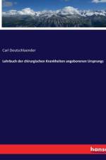 Lehrbuch der chirurgischen Krankheiten angeborenen Ursprungs af Carl Deutschlaender