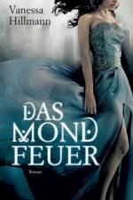 Das Mondfeuer af Vanessa Hillmann