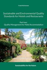 Sustainable and Environmental Quality Standards for Hotels and Restaurants af Frank Höchsmann