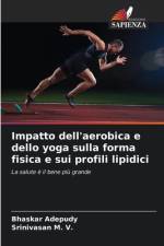 Impatto dell'aerobica e dello yoga sulla forma fisica e sui profili lipidici af Bhaskar Adepudy