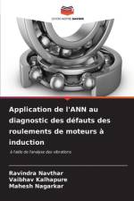 Application de l'ANN au diagnostic des défauts des roulements de moteurs à induction af Ravindra Navthar