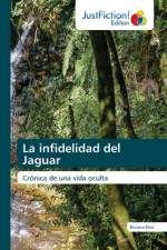 La infidelidad del Jaguar af Biviana Ríos