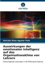 Auswirkungen der emotionalen Intelligenz auf das Organisationsklima von Lehrern af Aniceto Elias Aguilar Polo