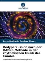 Bodypercussion nach der BAPNE-Methode in der rhythmischen Musik des Cumbia af Lucio Deciderio Cordova Flores