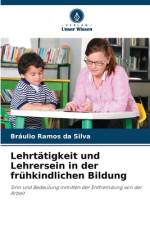 Lehrtätigkeit und Lehrersein in der frühkindlichen Bildung af Bráulio Ramos Da Silva