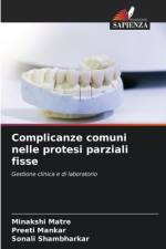 Complicanze comuni nelle protesi parziali fisse af Minakshi Matre