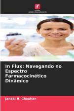 In Flux: Navegando no Espectro Farmacocinético Dinâmico af Janaki H. Chauhan