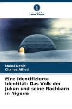 Eine identifizierte Identität: Das Volk der Jukun und seine Nachbarn in Nigeria af Makai Daniel