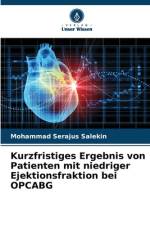 Kurzfristiges Ergebnis von Patienten mit niedriger Ejektionsfraktion bei OPCABG af Mohammad Serajus Salekin