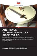 ARBITRAGE INTERNATIONAL : LE SIÈGE EST ROI af Roland Amoussou-Guenou