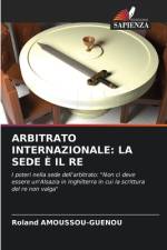 ARBITRATO INTERNAZIONALE: LA SEDE È IL RE af Roland Amoussou-Guenou