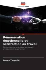 Rémunération émotionnelle et satisfaction au travail af Jerson Tanguila