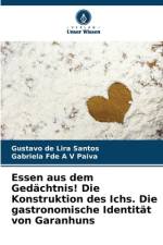 Essen aus dem Gedächtnis! Die Konstruktion des Ichs. Die gastronomische Identität von Garanhuns af Gustavo de Lira Santos