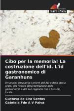 Cibo per la memoria! La costruzione dell'id. L'id gastronomico di Garanhuns af Gustavo de Lira Santos