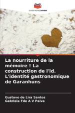 La nourriture de la mémoire ! La construction de l'id. L'identité gastronomique de Garanhuns af Gustavo de Lira Santos