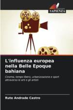 L'influenza europea nella Belle Epoque bahiana af Rute Andrade Castro