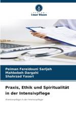 Praxis, Ethik und Spiritualität in der Intensivpflege af Peiman Fereidouni Sarijeh