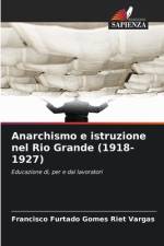 Anarchismo e istruzione nel Rio Grande (1918-1927) af Francisco Furtado Gomes Riet Vargas