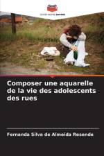 Composer une aquarelle de la vie des adolescents des rues af Fernanda Silva de Almeida Resende