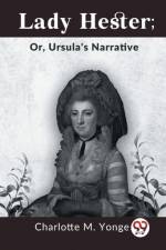 Lady Hester; Or, Ursula's Narrative af M Yonge Charlotte