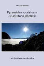 Pyreneiden vuoristossa Atlantilta Välimerelle af Aku-Petteri Korhonen