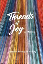 Threads of Joy af Marilyn Fardig Whiteley