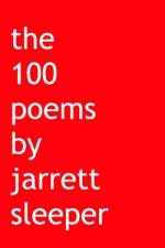 the 100 poems by jarrett sleeper af Jarrett Sleeper