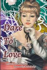 Dare To Love af Gina Louise Della Valle