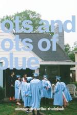 Lots and Lots of Blue af Alessandro Uribe-Rheinbolt