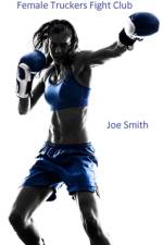 Female Truckers Fight Club af Joe Smith