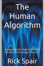 The Human Algorithm af Rick Spair