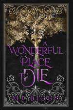 A Wonderful Place To Die af Mj Biggs