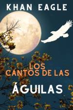 Los Cantos de las ÁGUILAS af Khan Eagle