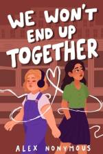 We Won't End Up Together af Alex Nonymous