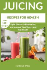 Juicing Recipes for Health af Unique Kade