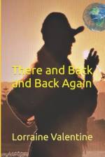 There and Back and Back Again af Lorraine Valentine