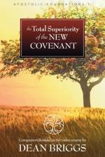 The Total Superiority of the New Covenant af Dean Briggs