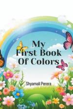 My First Book Of Colors af Shyamali Perera