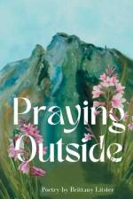 Praying Outside af Brittany Litster