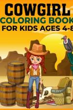 COWGIRL COLORING BOOK FOR KIDS ages 4-8 af Louis M Johnson