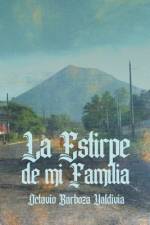 La Estirpe de mi Familia af Octavio Barboza Valdivia